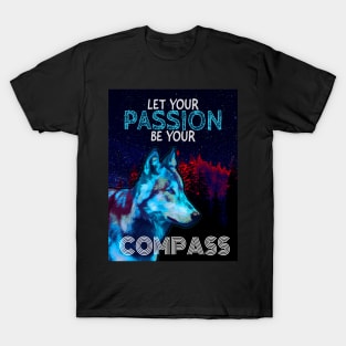 Let Your Passion Be Your Compass - Blue Wolf T-Shirt